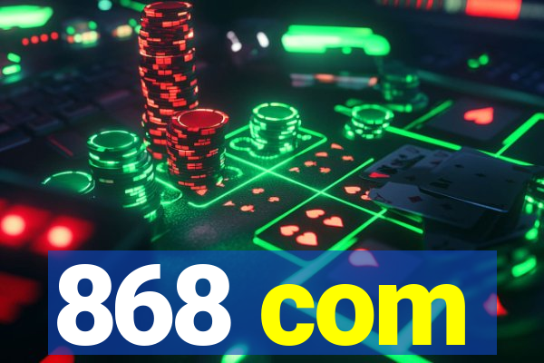 868 com